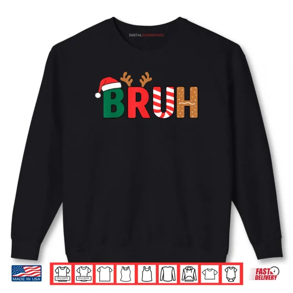 Bruh Christmas Shirt 1 Sweatshirt Bruh Christmas Shirt