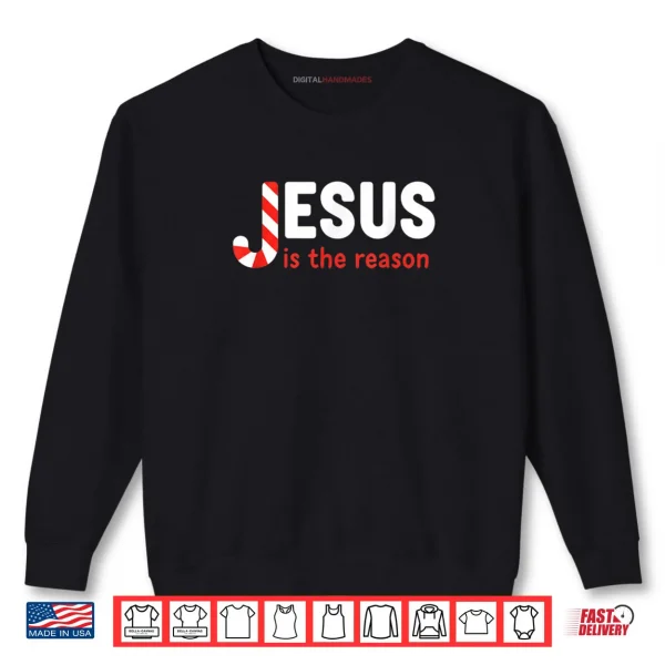 Christian Jesus is The Reason for The Season Christmas Candy Shirt 1 Sweatshirt Christian Jesus is The Reason for The Season Christmas Candy Shirt