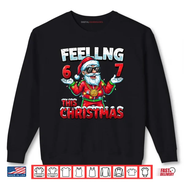 Sweatshirt Christmas 6 7 Santa Feeling 67 Meme Shirt