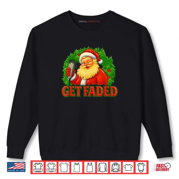 Sweatshirt Christmas Barber Get Faded Shirt