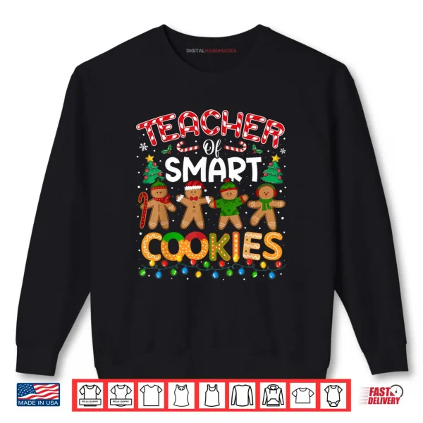Sweatshirt Christmas Teacher of Smart Cookies Funny Cute Gingerbread Shirt