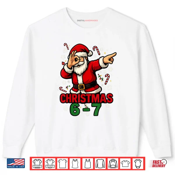 Sweatshirt Dabbing Santa 6 7 Meme Christmas Shirt