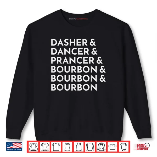 Sweatshirt Dasher Dancer Prancer Bourbon Christmas Reindeer Shirt