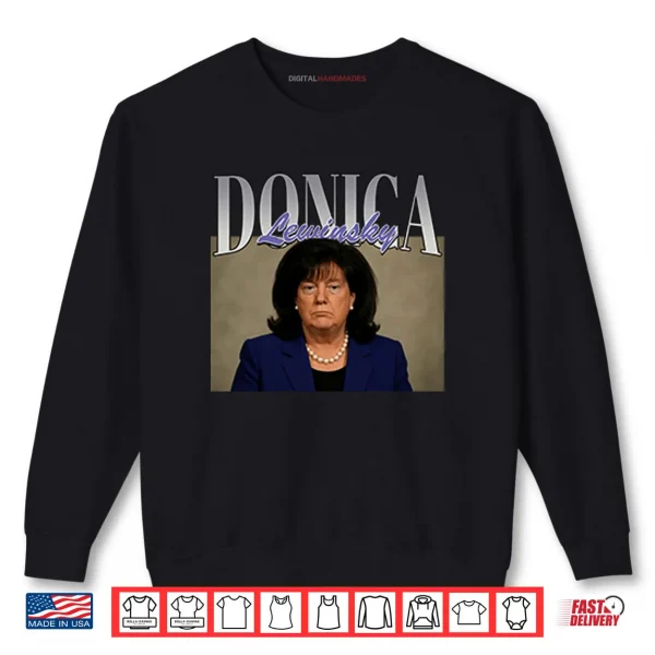 Donica Lewinsky Trump Bill Clinton Shirt 1 Sweatshirt Donica Lewinsky Trump Bill Clinton Shirt