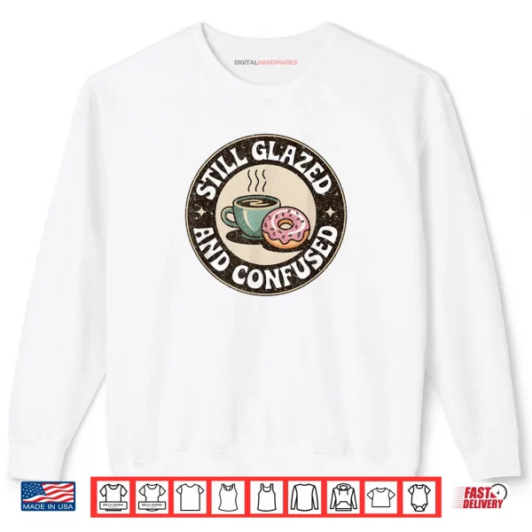 Sweatshirt Favorite Food Carbs Pink Doughnut Coffee Glazed and Confused Shirt