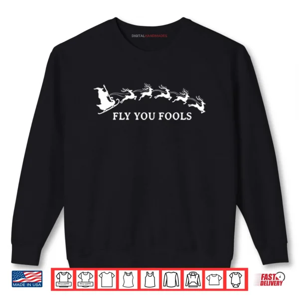 Fly You Fools Funny Christmas LOTR Shirt 1 Sweatshirt Fly You Fools Funny Christmas LOTR Shirt