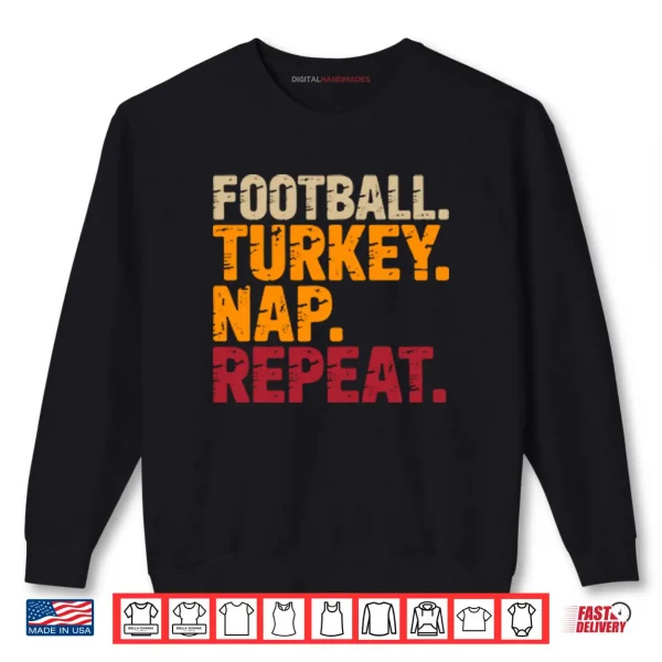 Sweatshirt Football Turkey Nap Repeat Funny Thanksgiving Shirt