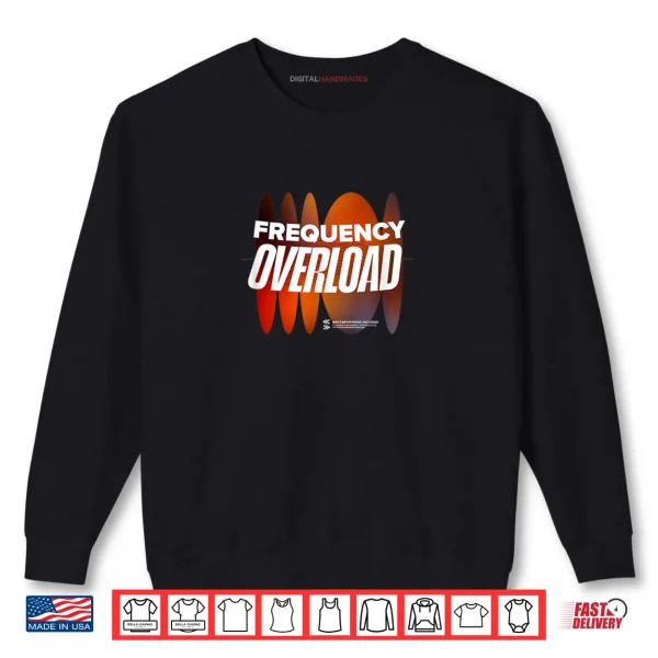 Frequency Overload EDM Shirt 1 Sweatshirt Frequency Overload EDM Shirt