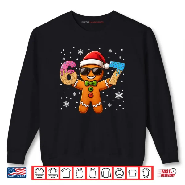 Gingerbread Six Seven 67 Ice Cream Drip Christmas Shirt 1 Sweatshirt Gingerbread Six Seven 67 Ice Cream Drip Christmas Shirt