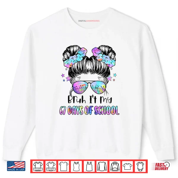 Sweatshirt Girls Bruh Its My 67 Days of School Six Seven Meme Students Shirt