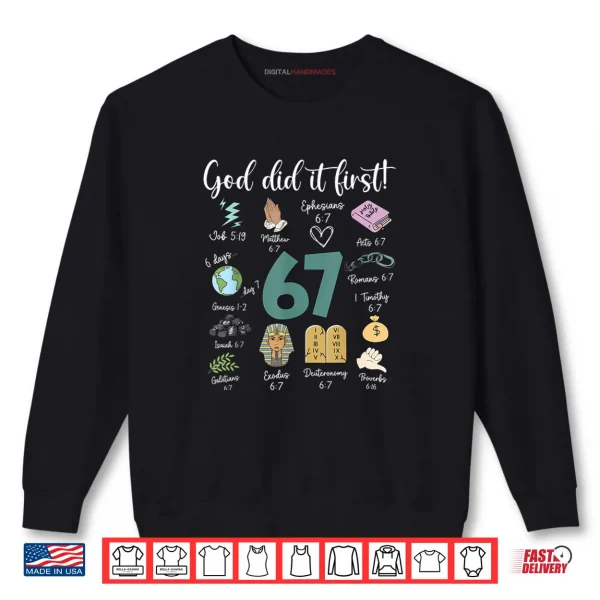 Sweatshirt God Did It First 67 Six Seven Meme Christian Bible Shirt