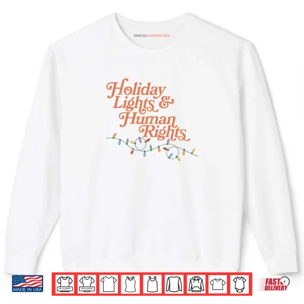 Sweatshirt Holiday Lights And Human Rights Shirt