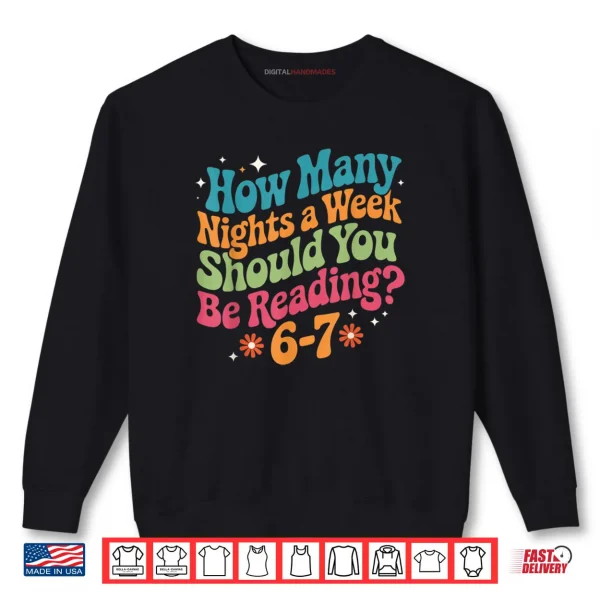 Sweatshirt How Many Night A Week 67 Teacher Shirt