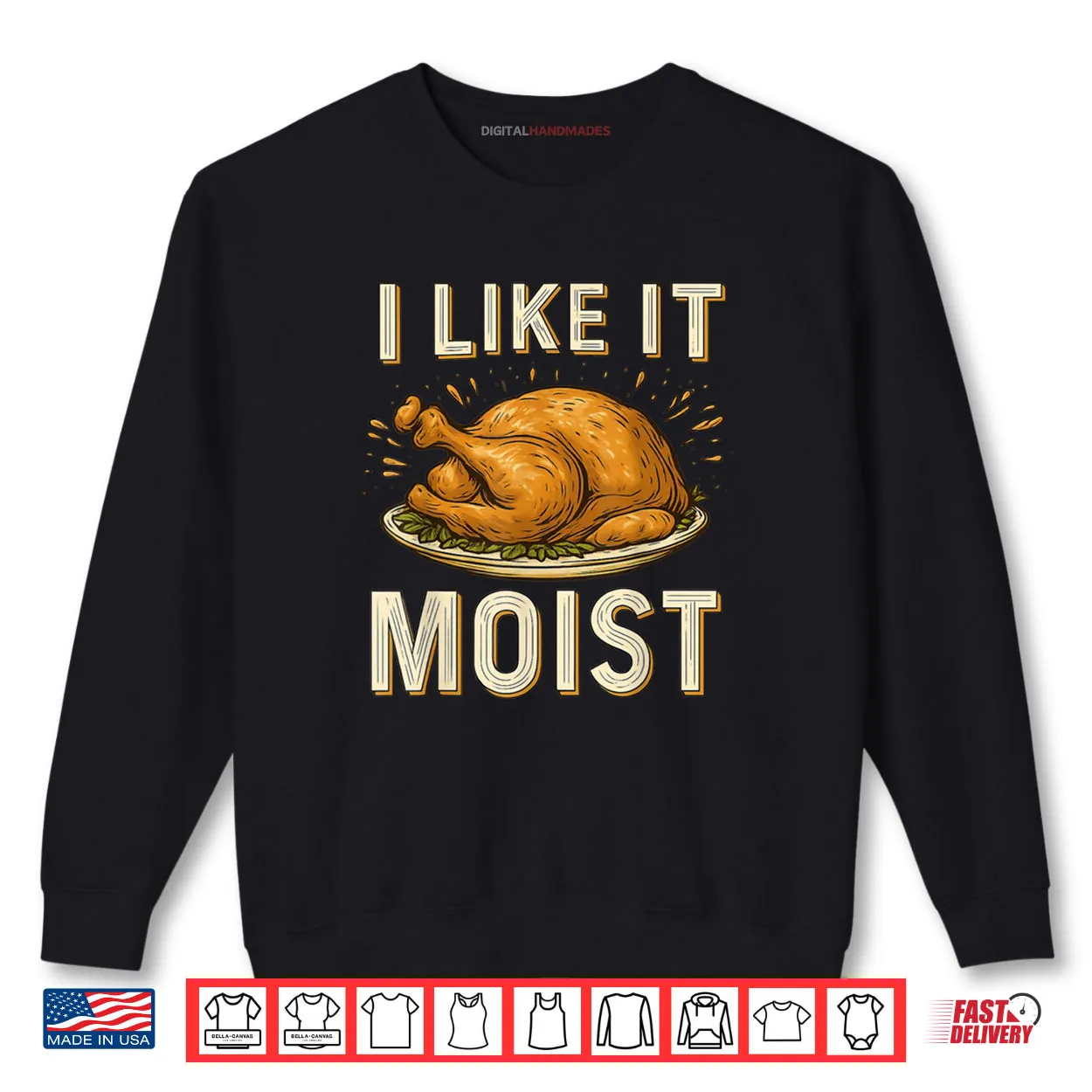 I Like It Moist Turkey Thanksgiving Shirt I Like It Moist Turkey Thanksgiving Shirt