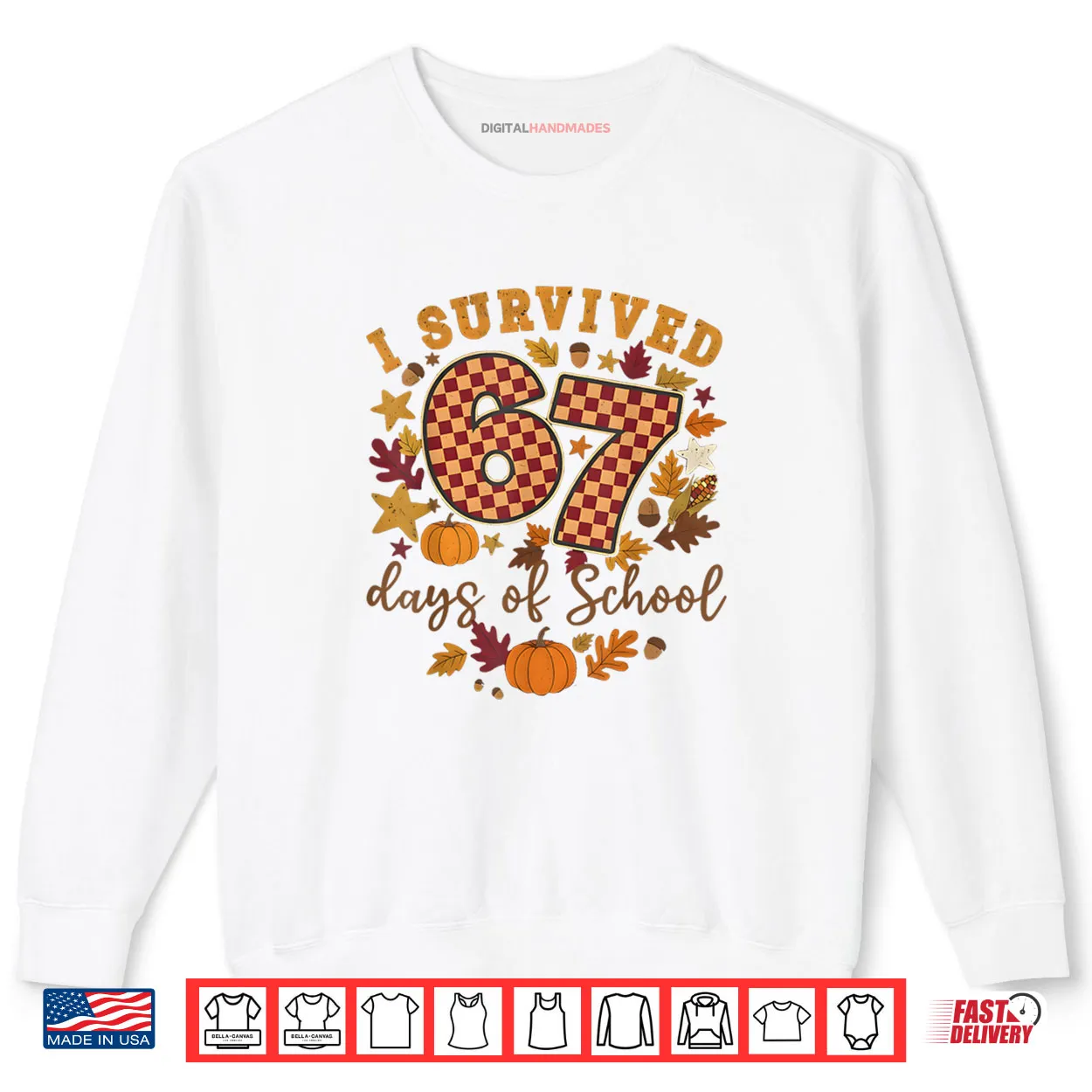 I Survived 67 Days of School Funny 6 7 Teachers Thanksgiving Shirt I Survived 67 Days of School Funny 6 7 Teachers Thanksgiving Shirt