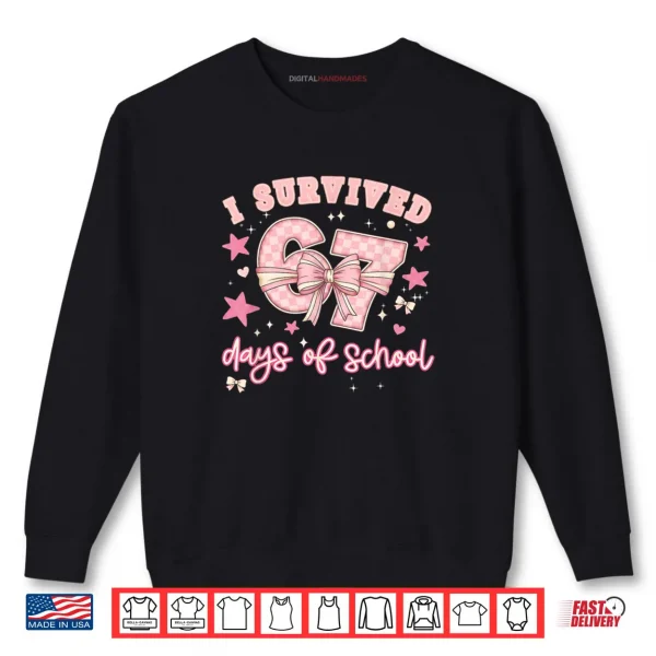 I Survived 67 Days of School Pink Coquette Bow Six Seven Shirt 1 Sweatshirt I Survived 67 Days of School Pink Coquette Bow Six Seven Shirt