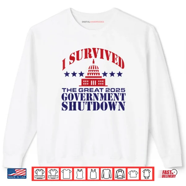 I Survived The Great 2025 Government Shutdown Shirt 1 Sweatshirt I Survived The Great 2025 Government Shutdown Shirt
