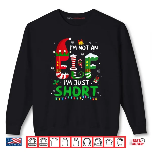 Sweatshirt Im Not an Elf Just Short Funny Christmas Xmas Shirt