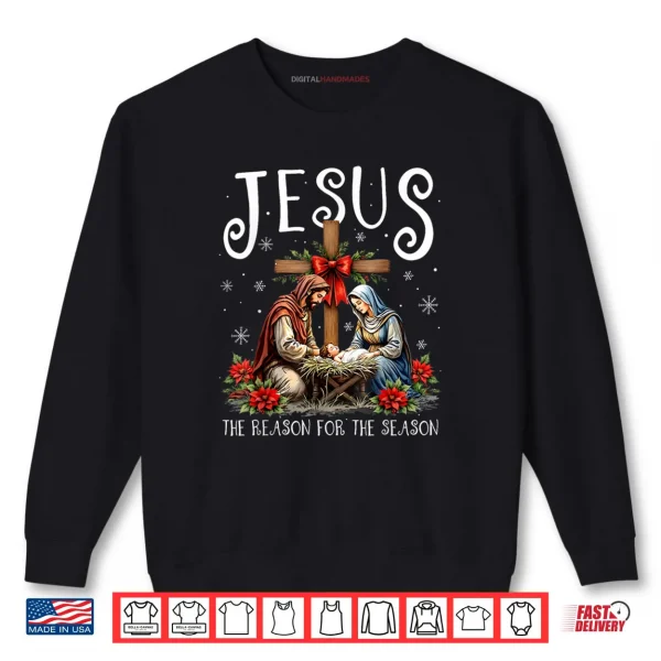 Sweatshirt Jesus is The Reason for The Season Christmas Xmas Christian Shirt