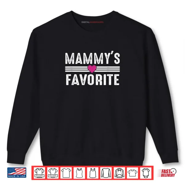 Mammy's Favorite Shirt 1 Sweatshirt Mammys Favorite Shirt
