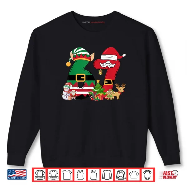Meme 6 7 Christmas 67 Santa Elf Shirt 1 Sweatshirt Meme 6 7 Christmas 67 Santa Elf Shirt