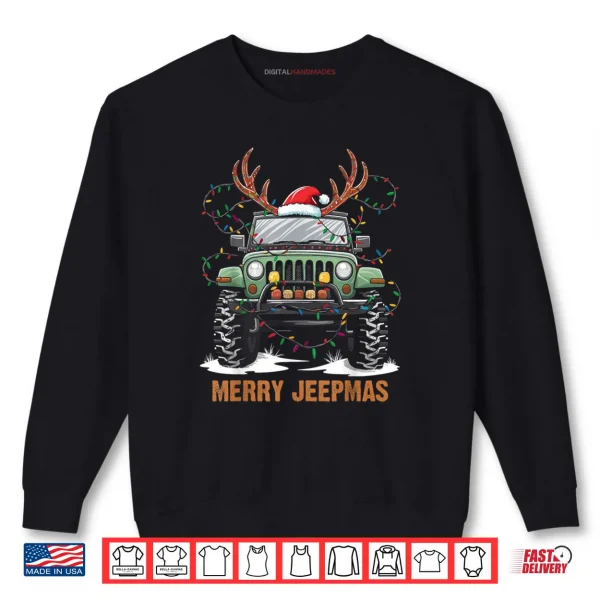 Merry Jeepmas Christmas Xmas Santa Reindeer Shirt 1 Sweatshirt Merry Jeepmas Christmas Xmas Santa Reindeer Shirt