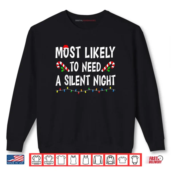 Sweatshirt Most Likely to Need A Silent Night Christmas Family Matching Shirt