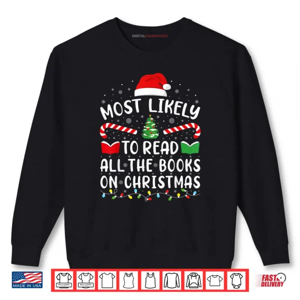 Most Likely to Read A Book On Christmas Family Matching Xmas Shirt 1 Sweatshirt Most Likely to Read A Book On Christmas Family Matching Xmas Shirt