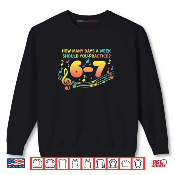 Musician 67 Music Meme Six Seven for Music Teacher Shirt 1 Sweatshirt Musician 67 Music Meme Six Seven for Music Teacher Shirt
