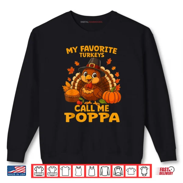 Sweatshirt My Favorite Turkeys Call Me Poppa Thanksgiving Shirt
