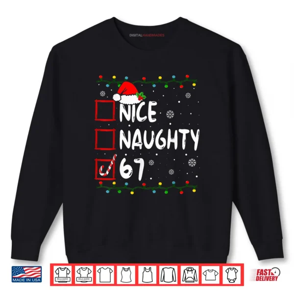 Nice Naughty 6 7 Meme 67 Christmas Six Seven Xmas Shirt 1 Sweatshirt Nice Naughty 6 7 Meme 67 Christmas Six Seven Xmas Shirt
