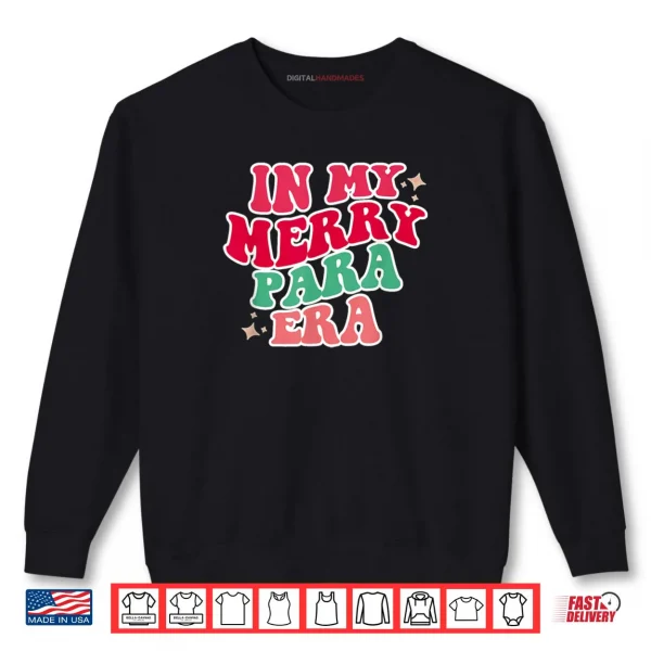 Paraprofessional in My para Era Christmas para Gift Shirt 1 Sweatshirt Paraprofessional in My para Era Christmas para Gift Shirt