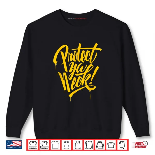 Sweatshirt Protect Ya Neck Shirt