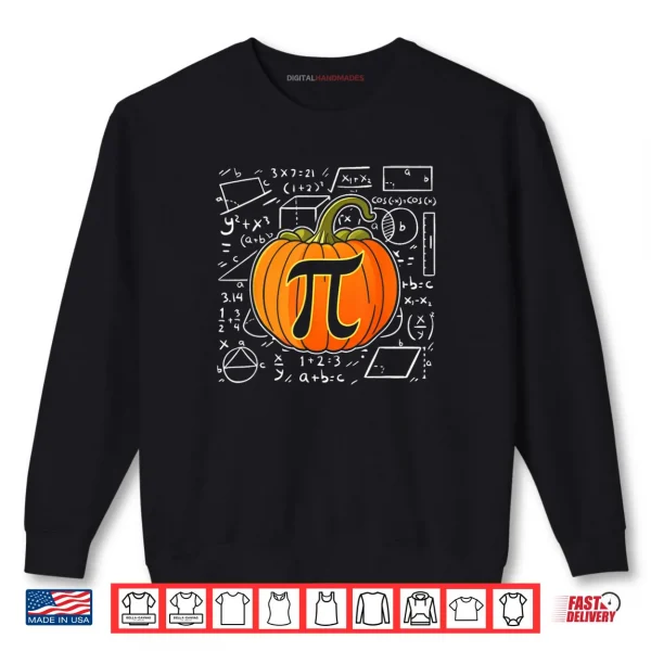 Pumpkin Pie Math Funny Halloween Thanksgiving Pi Day Shirt 1 Sweatshirt Pumpkin Pie Math Funny Halloween Thanksgiving Pi Day Shirt