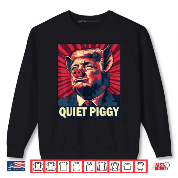 Quiet Piggy Funny Quiet Piggy Retro Vintage Shirt 1 Sweatshirt Quiet Piggy Funny Quiet Piggy Retro Vintage Shirt