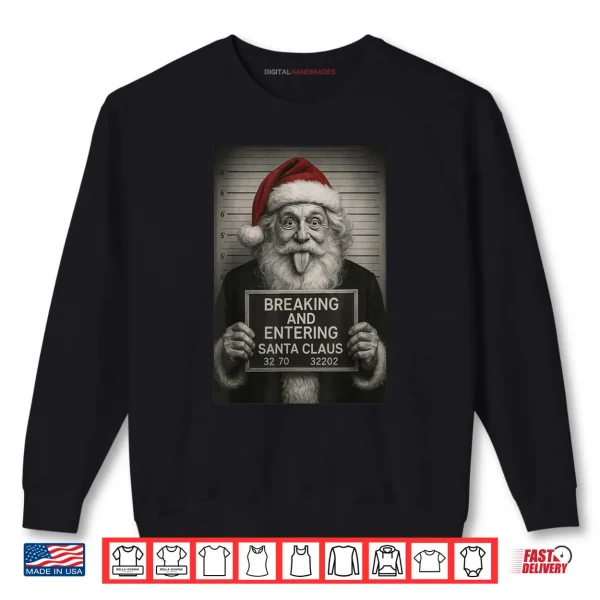 Santa Claus Mugshot Christmas Santa Xmas Shirt 1 Sweatshirt Santa Claus Mugshot Christmas Santa Xmas Shirt