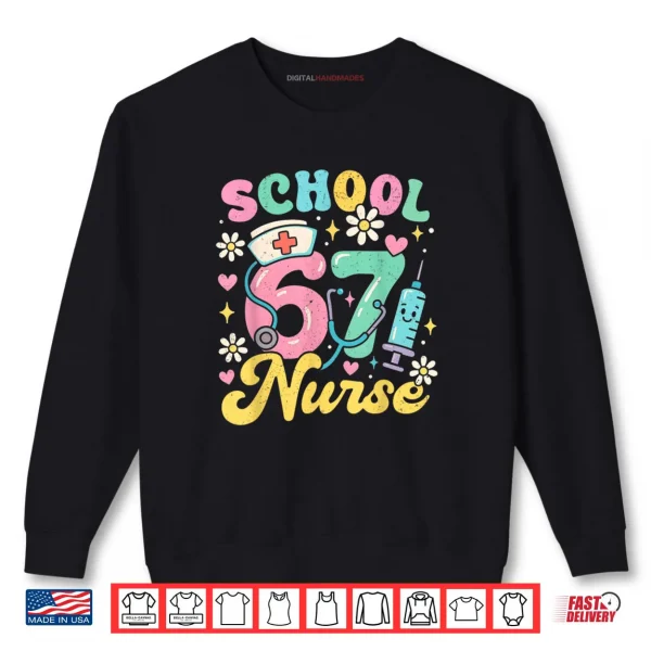 School Nurse 67 Cute Medical Meme Shirt 1 Sweatshirt School Nurse 67 Cute Medical Meme Shirt
