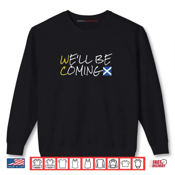 Sweatshirt Scotland Well Be Coming Shirt 1