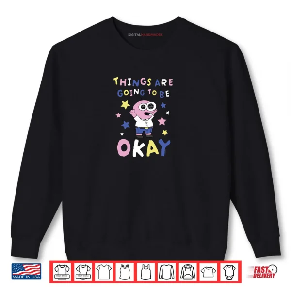 Smiling Friends Things Are Going to Be Okay Pim Cartoon Shirt 1 Sweatshirt Smiling Friends Things Are Going to Be Okay Pim Cartoon Shirt