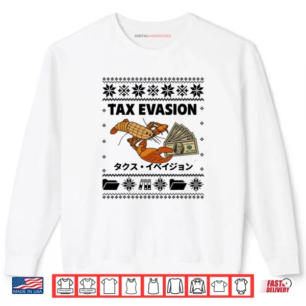 Tax Evasion Christmas Ugly Lobster Meme Shirt 1 Sweatshirt Tax Evasion Christmas Ugly Lobster Meme Shirt