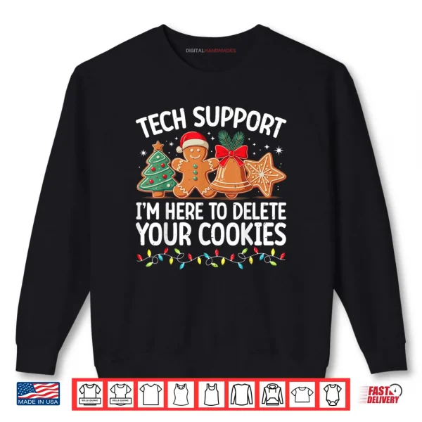 Sweatshirt Tech Support Christmas Cookies Christmas Shirt