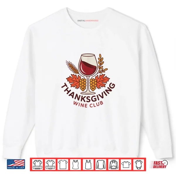 Sweatshirt Thanksgiving Wine Club Fun for Wine Lovers Celebrating Fall Shirt