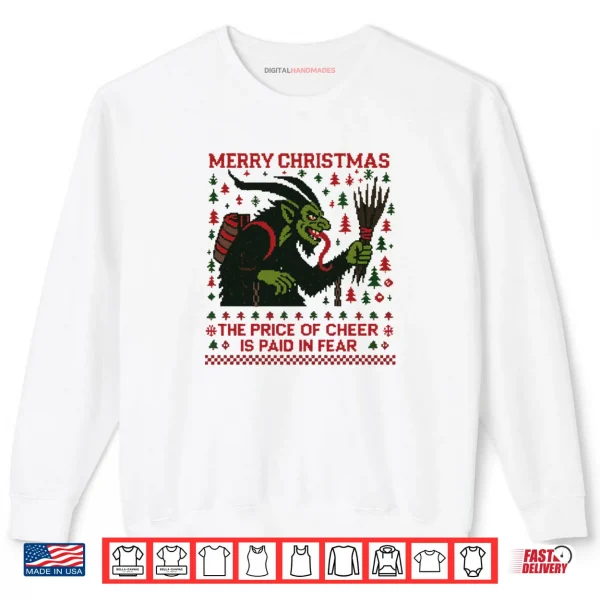 Sweatshirt The Price Of Cheer Is Paid In Fear Christmas Ugly Krampus Shirt