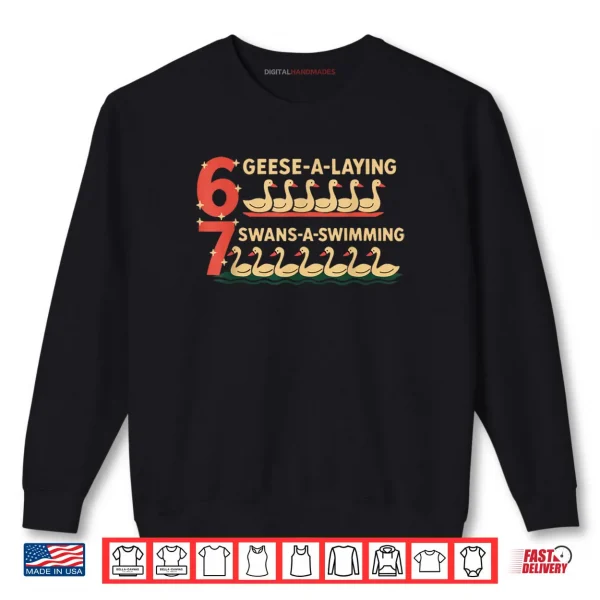 Sweatshirt Trendy Silly Goose 6 Geese Laying 7 Swans Swimming Six Seven Shirt