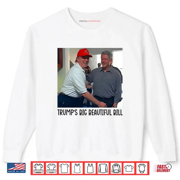 Trump’s Big Beautiful Bill Shirt 1 Sweatshirt Trumps Big Beautiful Bill Shirt