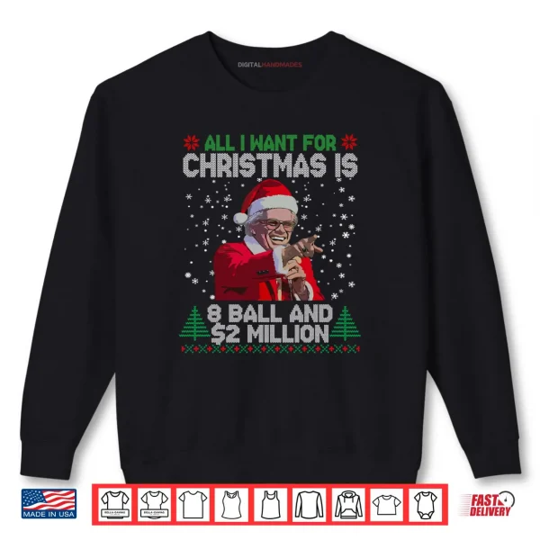 Wish 8 Ball and Two Million Holiday Humor Christmas Shirt 1 Sweatshirt Wish 8 Ball and Two Million Holiday Humor Christmas Shirt