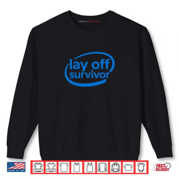 Sweatshirt Work Gifts Lay Off Survivor Shirt