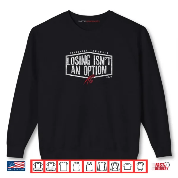 Sweatshirt Yoshinobu Yamamoto Losing Isnt an Option LA Baseball Shirt