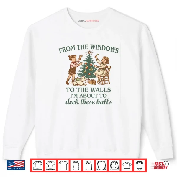 Sweatshirt from The Windows to The Walls Funny Quote Holiday Party Shirt