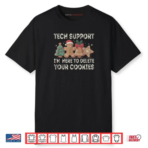 Tech Support I’m Here to Delete Your Cookies Xmas Shirt